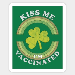 Kiss Me I am now Vaccinated Funny St Patrick's Day Sticker